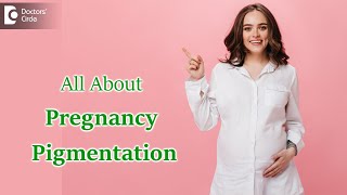 Skin Darkening & Pigmentation during Pregnancy:Cause & Treatment-Dr. Rajdeep Mysore| Doctors' Circle