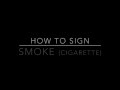 Learn How to Sign the Word Smoke (Cigarette)