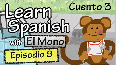 Learn Spanish with "El Mono" - Story 3 - Episode 9 (Basic)