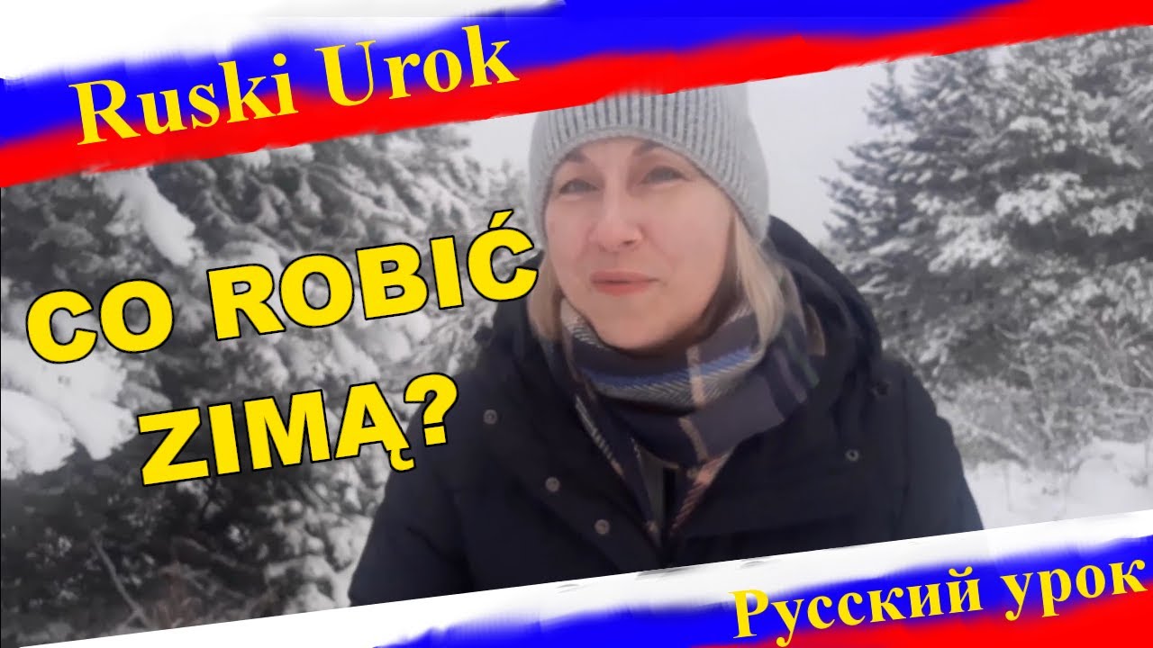 Rosyjski #53 Co robić zimą? Nauka rosyjskiego. Matura: Życie rodzinne i