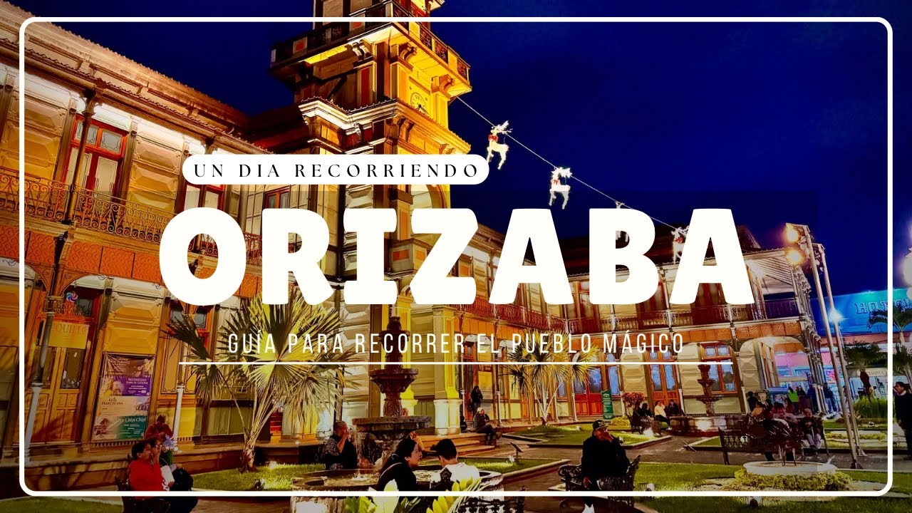 ORIZABA Veracruz, un día recorriendo el PUEBLO MÁGICO que sorprende a TODOS 🤯