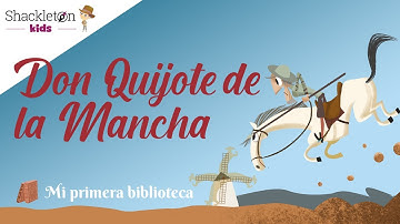 Don Quijote de la Mancha | Cuentos clásicos para niños | Shackleton Kids