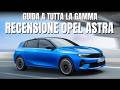 OPEL ASTRA: quale versione scegliere? Prova completa benzina, hybrid ed elettrica | B2CAR.it