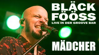 BLÄCK FÖÖSS - Mädcher (Live Groove Bar)