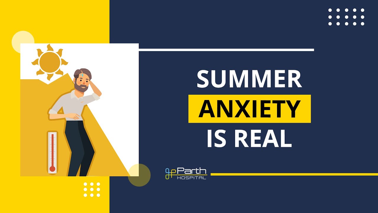 Summer anxiety is a real thing