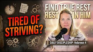 Daily Discipleship #:2 You’re Doing Too Much… God Says REST | Hebrews 4