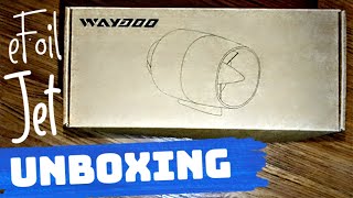 Waydoo eFoil JET - UNBOXING