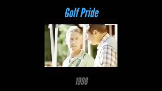 1998 📍 Golf Pride: Golf's only equipment brand that dominates the pros unpaid.