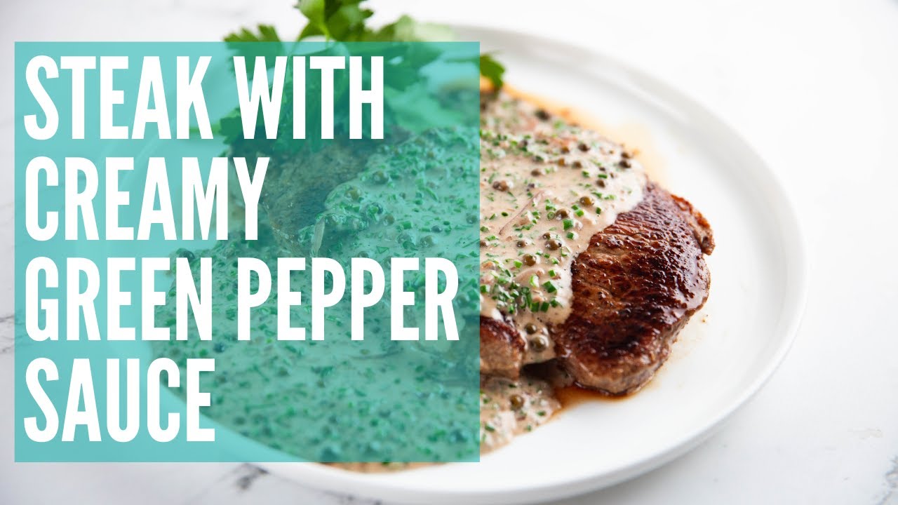 Steak with Creamy Green Pepper Sauce GCBC13 Ep44 YouTube