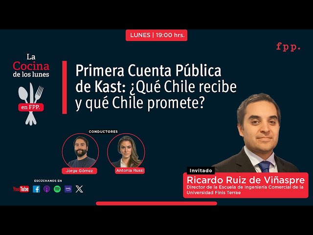 La Cocina | Primera Cuenta Pública de Kast: ¿Qué Chile recibe y qué Chile promete?