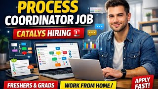 Work From Home Job 🔥 | Process Coordinator Hiring at Catalys | Freshers Eligible | 2026