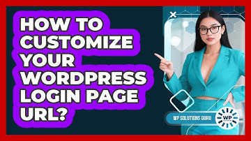 How To Customize Your WordPress Login Page URL?
