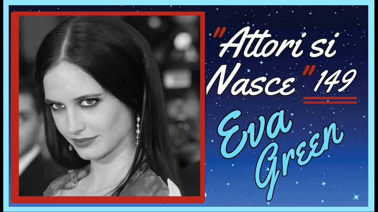 Eva Green: La Vera Storia della Seduttrice Oscura (Biografia, curiosità e film).