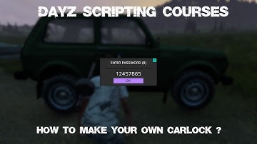 DayZ Scripting Course - How to make your own CarLock system ? (Preview)
