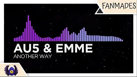 [Melodic Dubstep/Future Bass/Brostep] - Au5 & EMME - Another Way [Monstercat Fanmade]
