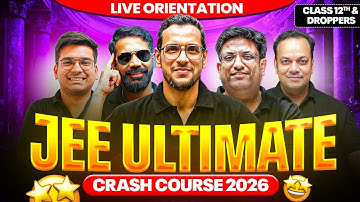 LIVE Orientation || JEE Ultimate Crash Course 2026 || for Class 12th + JEE Droppers