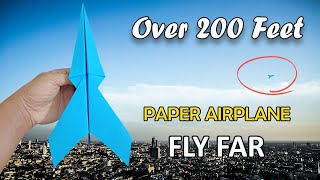 How to make a Paper Airplane that flies far - Over 200 feet | Best plane || EASY Paper Airplanes
