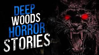 42 Scary Deep Woods Horror Stories