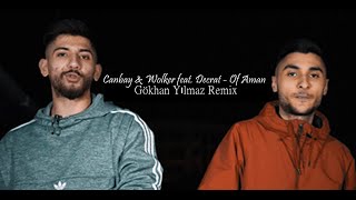 Canbay & Wolker feat. Decrat - Of Aman (Gökhan Yılmaz Remix) Resimi