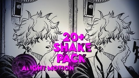 20+ Badass Shake Pack (Alight link,XML File and Preset) for Editing on alight motion | Zoro ゾロ