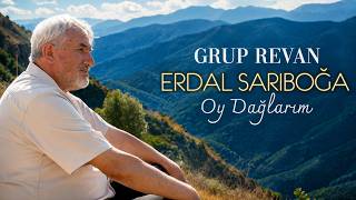 Grup Revan - Erdal Sarıboğa - Oy Dağlarım 