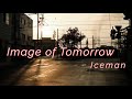 Image of Tomorrow/Iceman/歌ってみた