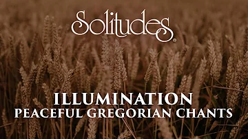 Dan Gibson’s Solitudes - Jesu Dulcis Memoria | Illumination: Peaceful Gregorian Chants