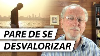 12 Características de Quem Se Desvaloriza (As Vezes Sem Perceber) - Dr. Cesar