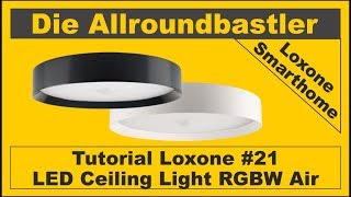 Tutorial Loxone #21 - LED Ceiling Light RGBW Air - YouTube