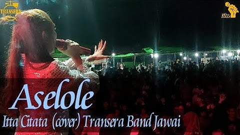 Aselole . || Itta Citata ||  (Cover) Transera Band
