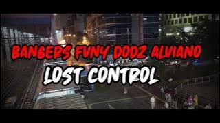 Lost control dodz alviano FT bremer do Milano FT Joanes marvilano banggers slow @razyoffc5723