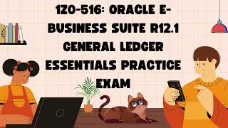 1Z0-516 Oracle E-Business Suite R12.1 General Ledger Essentials Practice Exam | Certivoza