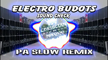 Electro Budots Pa Slow Sound Check - Dj Christian Nayve