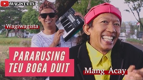 PARARUSING TEU BOGA DUIT || AYA MEUREUN - WAGIWAGISTA & MANG ACAY (OFFICIAL MUSIC VIDEO)