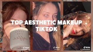 TOP AESTHETIC MAKEUP TIKTOK COMPILATION