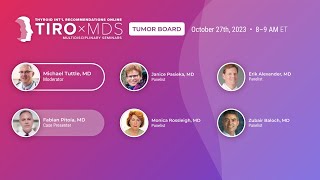 Int&#39;l Thyroid Tumor Board w/ Dr. Mike Tuttle (Oct 2023)