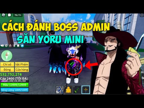 (Blox Fruit) Hướng Dẫn Cách Đánh Boss Admin Lấy Mini Yoru Của Mihawk