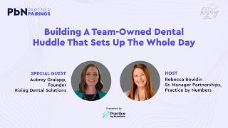 Building Effective Dental Huddles PbN Partner Pairings ft Aubrey Gralapp Rising Dental Solutions
