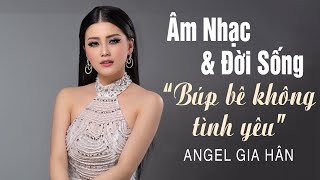 Angel Gia Hân | MMG Âm Nhạc & Đời Sống Season 3 - Tập 4 “Búp Bê Không Tình Yêu”