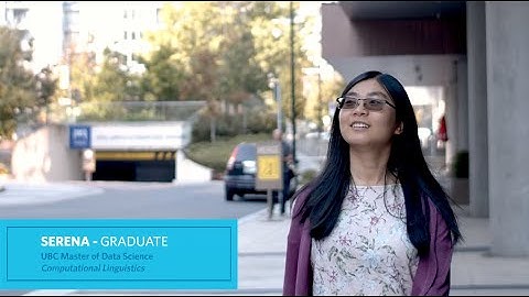 UBC MDS Computational Linguistics Alumna - Serena on those best suited for the program.