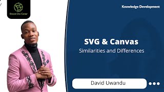 KD Session: SVG & Canvas: Similarities and Differences by David Uwandu