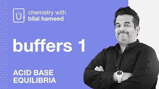 Buffers | Acid Base Equilibria | A level Chemistry 9701