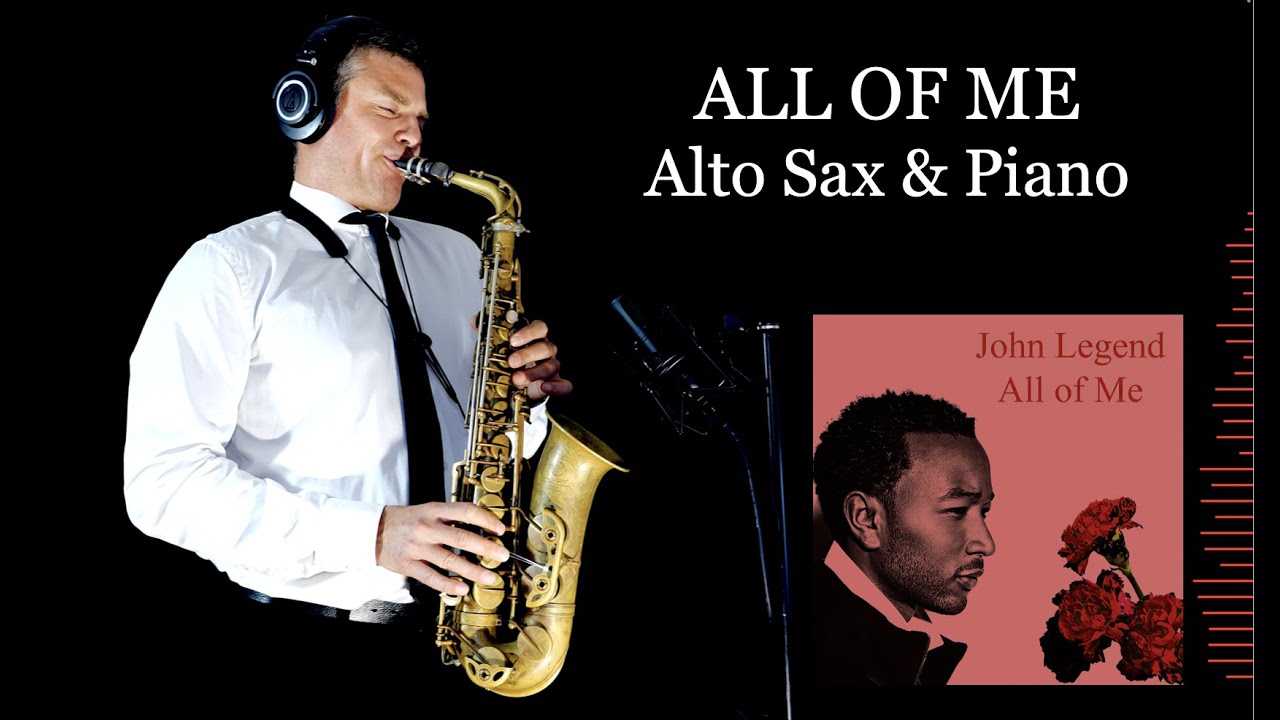 ALL OF ME - John Legend - Alto Sax & Piano - Free score