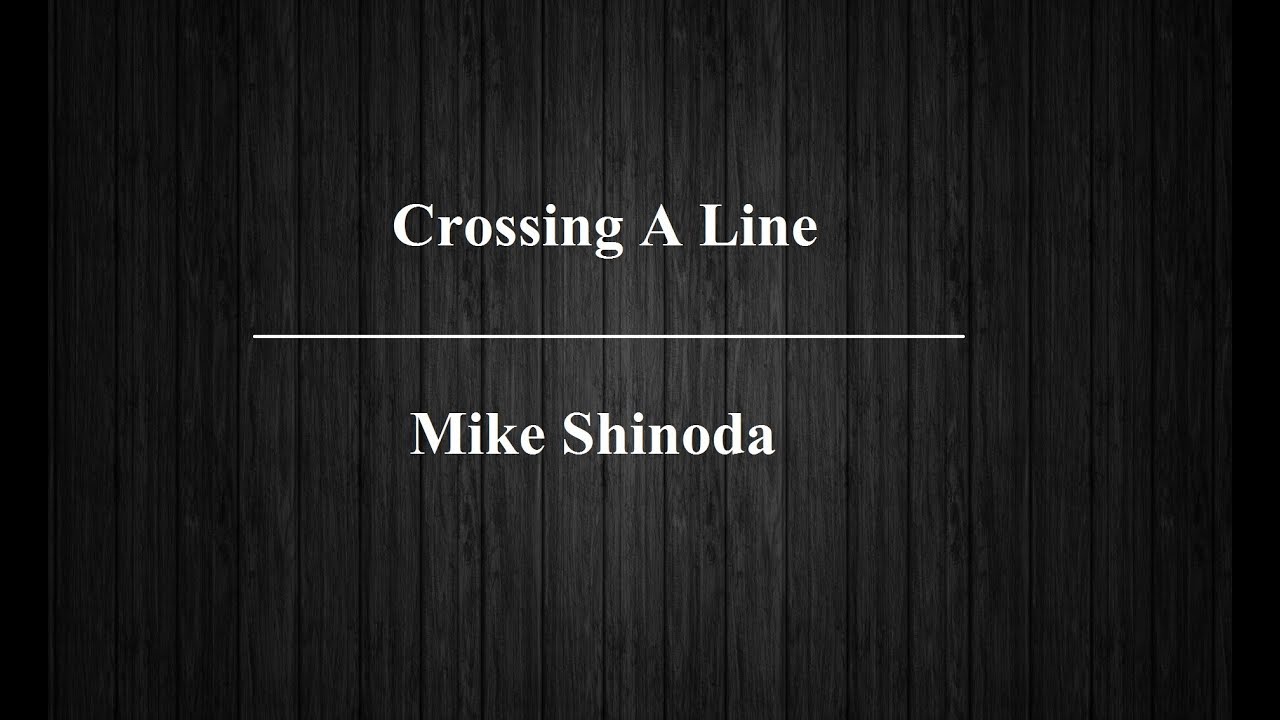 Crossing A Line [Lyrics Video] - Mike Shinoda - YouTube