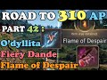 BDO - Road To 310 AP Part 42: O'dyllita, PEN Fiery Dande, & Grinding for the Flame of Despair