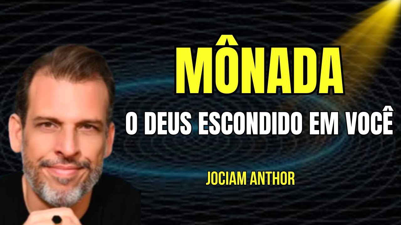 Além dos Chakras: A ciência da Mônada e o colapso da função de onda | Jociam Anthor