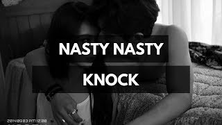 [LYRICS] Nasty Nasty - Knock