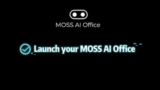 Launch Your MOSS AI Office! Let AI Work for You and Step into the Future of Work!