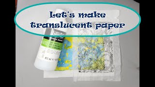 Let's Make Translucent Paper Using Tissue Paper and Gloss Medium