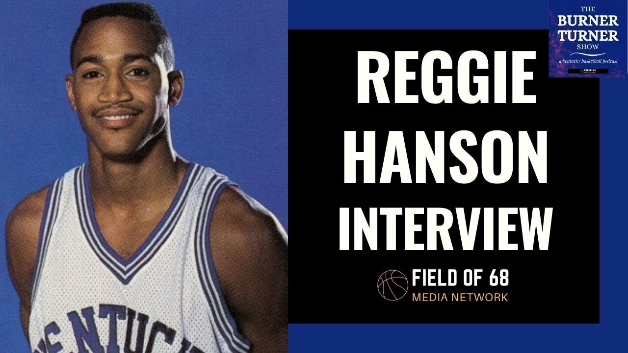 Reggie Hanson on Kentucky and the Boston Celtics Burner Turner Show